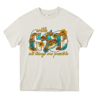 Cream with god all things are possible with cross Heavy Core Tee - texasbilliewilder