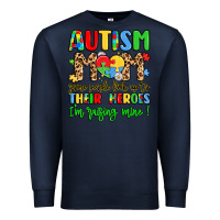 Navy autism mom some people look up to their heroes Premium Sweatshirt - LillyAllenDesigns