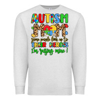 Oatmeal Heather autism mom some people look up to their heroes Premium Sweatshirt - LillyAllenDesigns