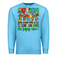 Ocean Blue autism mom some people look up to their heroes Premium Sweatshirt - LillyAllenDesigns