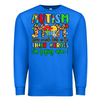 True Royal autism mom some people look up to their heroes Premium Sweatshirt - LillyAllenDesigns