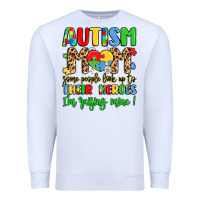 White autism mom some people look up to their heroes Premium Sweatshirt - LillyAllenDesigns