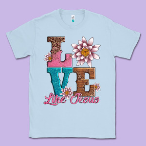 Valentines Day Love Like Jesus Classic Tee Designed By Adodesignshop