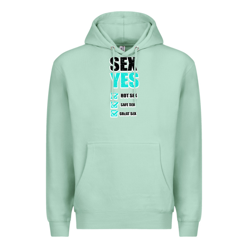 Sex Yes Hot Sex Safe Sex Great Sex Premium Hoodie by Bettercallsaul | Teevron