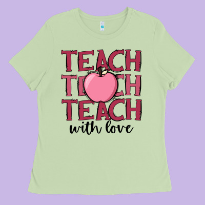 Teach With Love Ladies Tee Designed By Jahusdesignshop