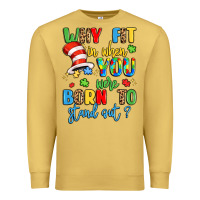 Antique Gold why fit in when you were born to stand out Premium Sweatshirt - LillyAllenDesigns