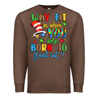 Chestnut why fit in when you were born to stand out Premium Sweatshirt - LillyAllenDesigns