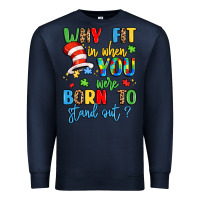 Navy why fit in when you were born to stand out Premium Sweatshirt - LillyAllenDesigns