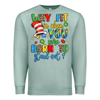 Seafoam why fit in when you were born to stand out Premium Sweatshirt - LillyAllenDesigns