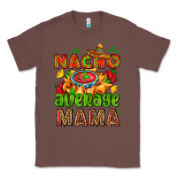 Chestnut nacho average mama with nacho Classic Tee - AdoDesignShop