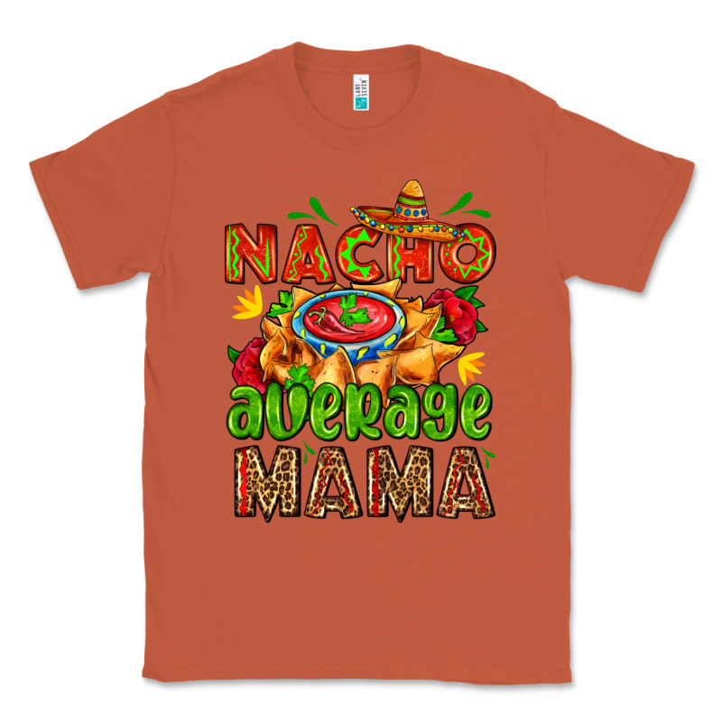 Nacho Average Mama With Nacho Classic Tee by AdoDesignShop | Teevron