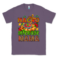 Lavender nacho average mama with nacho Classic Tee - AdoDesignShop
