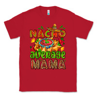 Red nacho average mama with nacho Classic Tee - AdoDesignShop