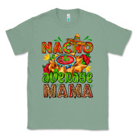 Sage nacho average mama with nacho Classic Tee - AdoDesignShop
