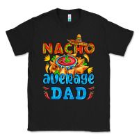Black nacho average dad with nacho Classic Tee - AdoDesignShop