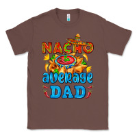 Chestnut nacho average dad with nacho Classic Tee - AdoDesignShop