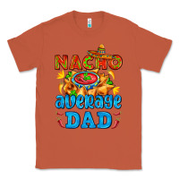 Copper nacho average dad with nacho Classic Tee - AdoDesignShop