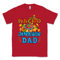 Red nacho average dad with nacho Classic Tee - AdoDesignShop