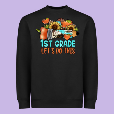 1 St Grade Let's Do This Heavyweight Sweatshirt Designed By Jahusdesignshop