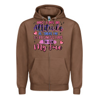 Chestnut once i get an attitude Zipper Hoodie - MaliasSmallBusiness