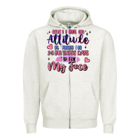 Oatmeal Heather once i get an attitude Zipper Hoodie - MaliasSmallBusiness