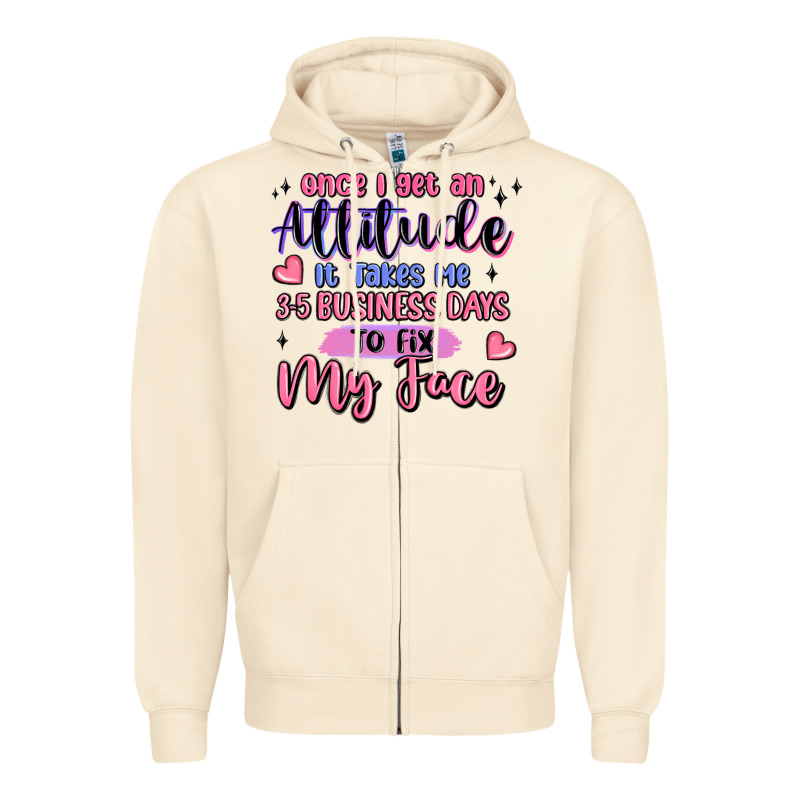 Once I Get An Attitude Zipper Hoodie by MaliasSmallBusiness | Teevron