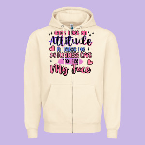 Once I Get An Attitude Zipper Hoodie Designed By Maliassmallbusiness