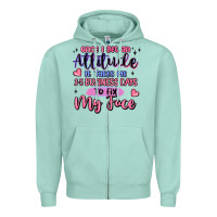 Seafoam once i get an attitude Zipper Hoodie - MaliasSmallBusiness