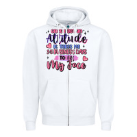 White once i get an attitude Zipper Hoodie - MaliasSmallBusiness