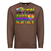Chestnut be careful who you hate it could be someone you Premium Sweatshirt - LillyAllenDesigns
