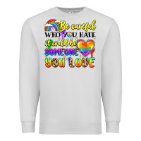 Dove Grey be careful who you hate it could be someone you Premium Sweatshirt - LillyAllenDesigns