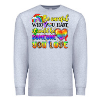 Heather Grey be careful who you hate it could be someone you Premium Sweatshirt - LillyAllenDesigns