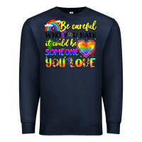 Navy be careful who you hate it could be someone you Premium Sweatshirt - LillyAllenDesigns