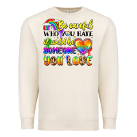 Sandshell be careful who you hate it could be someone you Premium Sweatshirt - LillyAllenDesigns