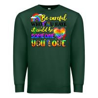 Sports Green be careful who you hate it could be someone you Premium Sweatshirt - LillyAllenDesigns