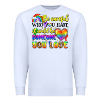 White be careful who you hate it could be someone you Premium Sweatshirt - LillyAllenDesigns