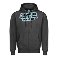 Charcoal Heather physically here mentally at home with my dog Zipper Hoodie - MaliasSmallBusiness