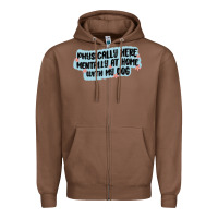Chestnut physically here mentally at home with my dog Zipper Hoodie - MaliasSmallBusiness