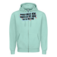 Seafoam physically here mentally at home with my dog Zipper Hoodie - MaliasSmallBusiness