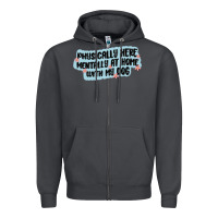 Smoke physically here mentally at home with my dog Zipper Hoodie - MaliasSmallBusiness