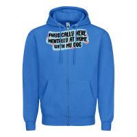 True Royal physically here mentally at home with my dog Zipper Hoodie - MaliasSmallBusiness