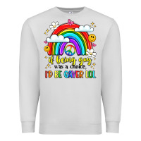 Dove Grey if being gay was a choice i'd be gayer lol Premium Sweatshirt - LillyAllenDesigns