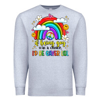 Heather Grey if being gay was a choice i'd be gayer lol Premium Sweatshirt - LillyAllenDesigns