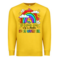 Lemon if being gay was a choice i'd be gayer lol Premium Sweatshirt - LillyAllenDesigns