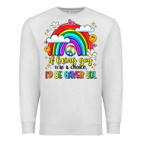 Oatmeal Heather if being gay was a choice i'd be gayer lol Premium Sweatshirt - LillyAllenDesigns