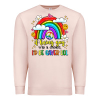 Pale Pink if being gay was a choice i'd be gayer lol Premium Sweatshirt - LillyAllenDesigns