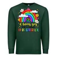 Sports Green if being gay was a choice i'd be gayer lol Premium Sweatshirt - LillyAllenDesigns