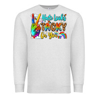 Oatmeal Heather hate looks tacky on you Premium Sweatshirt - LillyAllenDesigns