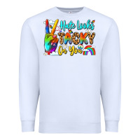 Hate Looks Tacky On You Premium Sweatshirt | Teevron