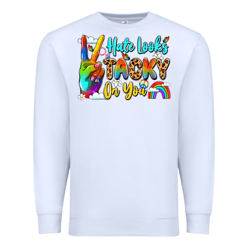 Hate Looks Tacky On You Premium Sweatshirt by LillyAllenDesigns | Teevron